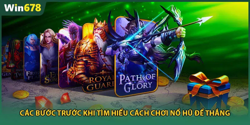 Các bước trước khi tìm hiểu cách chơi nổ hũ để thắng