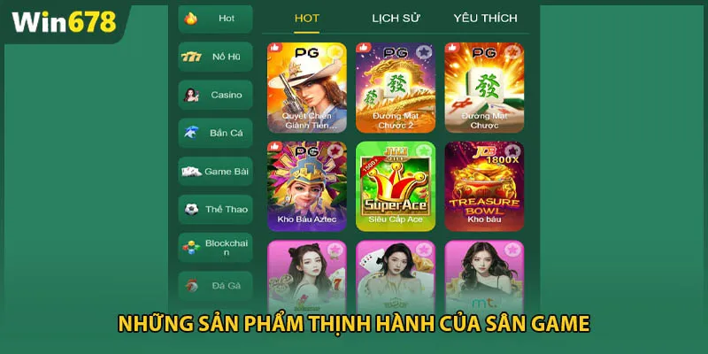 Những sản phẩm thịnh hành của sân game
